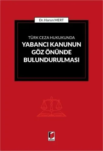 Türk Ceza Hukukunda Yabancı Kanunun Göz Önünde Bulundurulması