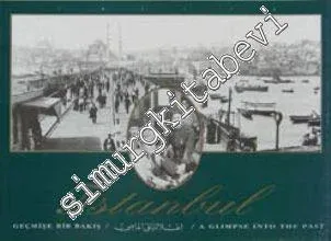 Istanbul: Geçmişe Bir Bakış = A Glimpse into the Past = İstanbul: ıtlala ‘ala al - madi -        1992