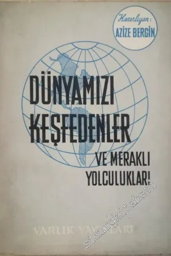Dünyamızı Keşfedenler ve Meraklı Yolculukları -