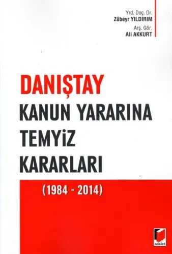 Danıştay Kanun Yararına Temyiz Kararları ( 1984- 2014 )
