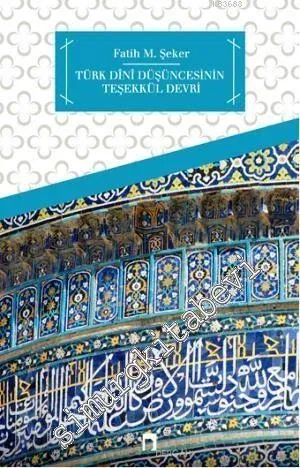 Türk Dini Düşüncesinin Teşekkül Devri -