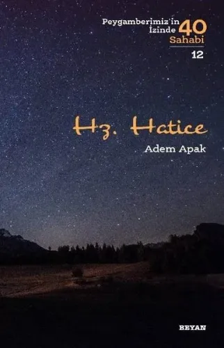 Hz. Hatice; ( Peygamberimizin İzinde 40 Sahabi/12)