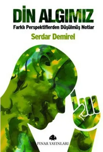 Din Algımız; Farklı Perspektiflerden Düşülmüş Notlar