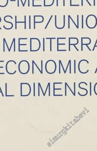 Euromed Survey of Experts and Actors 2: The Euro-Mediterranean Partnership - Union for the Mediterranean and its Economic and Financial Dimensions -