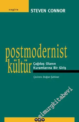 Postmodernist Kültür: Çağdaş Olanın Kuramlarına Bir Giriş -        2005