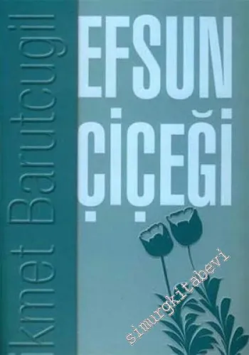Efsun Çiçeği = Efsun Flowers -        2003