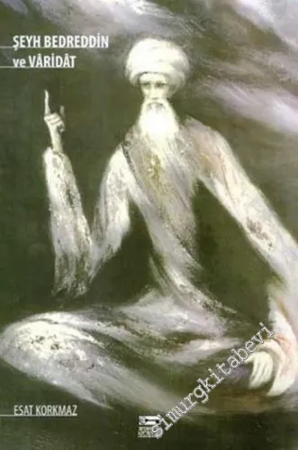 Şeyh Bedreddin ve Vâridat -        2011