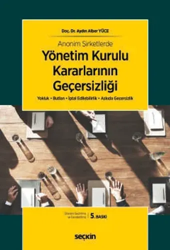 Anonim Şirketlerde Yönetim Kurulu Kararlarının Geçersizliği