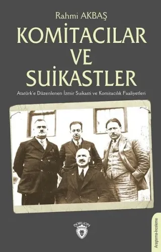 Komitacılar ve Suikastler;Atatürk'e Düzenlenen İzmir Suikasti ve Komitacılık Faaliyetleri