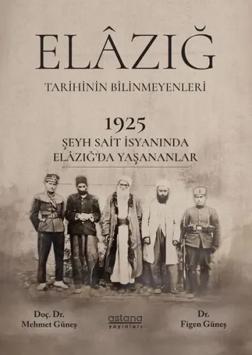 1925 Şeyh Said İsyanı Sırasında Elâzığ Şehrinde Yaşananlar