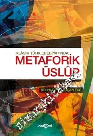 Klasik Türk Edebiyatında Metaforik Üslup -         2017
