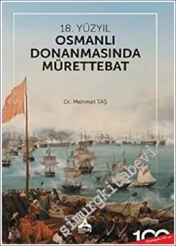 18. Yüzyıl Osmanlı Donanmasında Mürettebat -