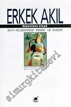 Erkek Akıl: Batı Felsefesinde Erkek ve Kadın -         2021