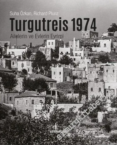 Turgutreis 1974 : Ailelerin ve Evlerin Evrimi CİLTLİ -         2021