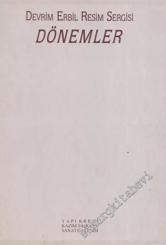 Dönemler - Devrim Erbil Resim Sergisi 13 Mayıs-12 Haziran 1991 -        1991