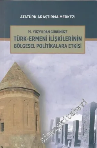 19. Yüzyıldan Günümüze Türk Ermeni İlişkilerinin Bölgesel Politikalara Etkisi Uluslararası Sempozyumu -         2017