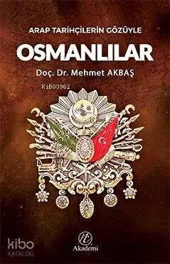 Arap Tarihçilerin Gözüyle Osmanlılar