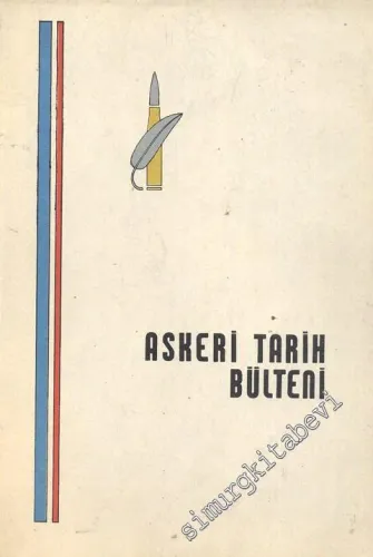 Askeri Tarih Bülteni Dergisi - Yıl: 4, Şubat 1979, Sayı: 7    4