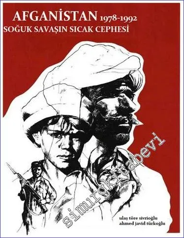 Afganistan (1978 - 1992) Soğuk Savaşın Sıcak Cephesi -         2021