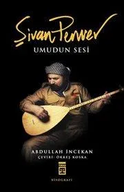 Şivan Perwer: Umudun Sesi
