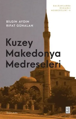 Kuzey Makedonya Medreseleri - Balkanlarda Osmanlı Medreseleri 4