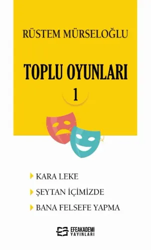 Rüstem MÜRSELOĞLU-Toplu Oyunları-1 (KARA LEKE - ŞEYTAN İÇİMİZDE - BANA FELSEFE YAPMA)