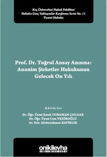 Prof. Dr. Tuğrul Ansay Anısına: Anonim Şirketler Hukukunun Gelecek On Yılı
