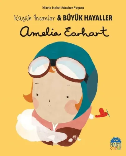 KÜÇÜK İNSANLAR BÜYÜK HAYALLLER Amelia Earhart