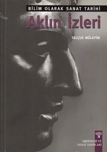 Aklın İzleri Bilim Olarak Sanat Tarihi