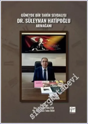 Dr. Süleyman Hatipoğlu Armağanı - Güneyde Bir Tarih Sevdalısı  -        2022