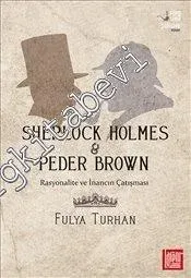 Sherlock Holmes ve Peder Brown: Rasyonalite Ve İnancın Çatışması -         2014
