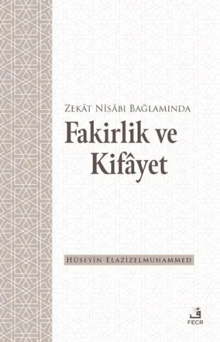 Zekât Nisâbı Bağlamında Fakirlik ve Kifâyet