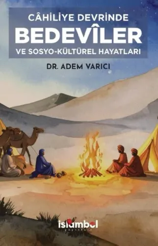 Câhiliye Devrinde Bedevîler ve Sosyo-Kültürel Hayatları | benlikitap.c