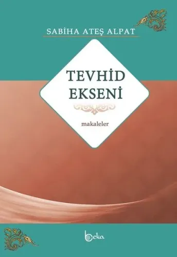 Tevhid Ekseni - Makaleler - Beka Yayınları - Selamkitap.com'da