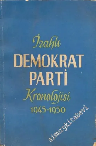 İzahlı Demokrat Parti Kronolojisi, 1945 - 1950 - 1958 - 2 Cilt TAKIM -