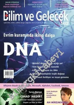 Bilim ve Gelecek Aylık Bilim, Kültür, Politika Dergisi - Dosya: Evrim Kuramında İkinci Dalga DNA - Sayı: 162      Ağustos 2017