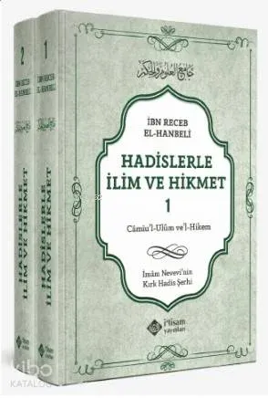 Hadislerle İlim Ve Hikmet Camiu'l-Ulum ve'l-Hikem (2 Cilt Takım); İmam Nevevi'nin Kırk Hadis Şerhi
