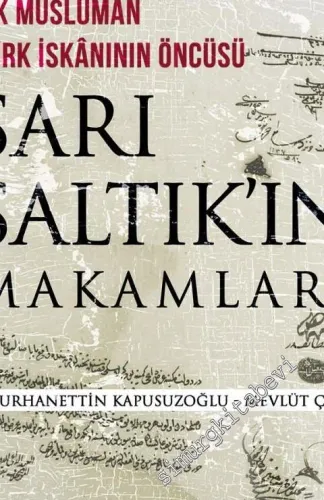 Sarı Saltık'ın Makamları - Balkanlar'da İlk Müslüman Türk İskanının Öncüsü -
