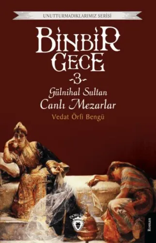 Binbir Gece Gülnihal Sultan Canlı Mezarlar -3