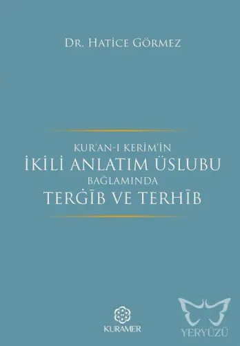 Kur'an-ı Kerim'in İkili Anlatım Üslubu Bağlamında Terğib ve Terhib