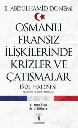 Osmanlı Fransız İlişkilerinde Krizler ve Çatışmalar