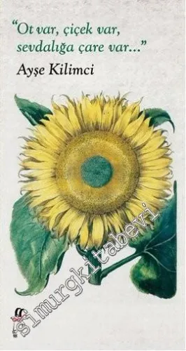 Ot Var, Çiçek Var, Sevdalığa Çare Var -         2013