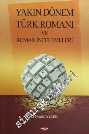 Yakın Dönem Türk Romanı ve Roman İncelemeleri -         2011