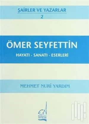 Ömer Seyfettin; Hayatı, Sanatı, Eserleri