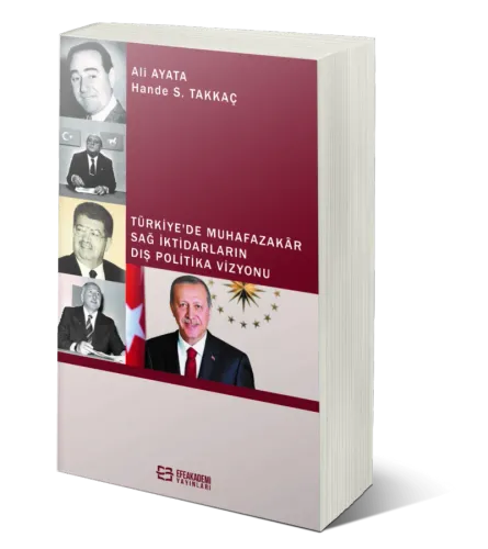 Türkiye'de Muhafazakâr Sağ İktidarların Dış Politika Vizyonu