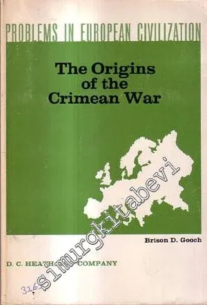 Problems in European Civilization: The Origins of the Crimean War -