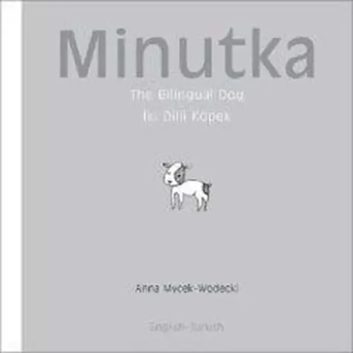 Minutka; The Bilingual Dog (İki Dilli Köpek)