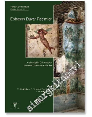 Ephesos Duvar Resimleri: Hellenistik Dönemden Bizans Dönemine Kadar CİLTLİ -