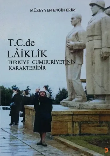 T.C.de Lâiklik; Lâiklik Türkiye Cumhuriyetinin Karakteridir