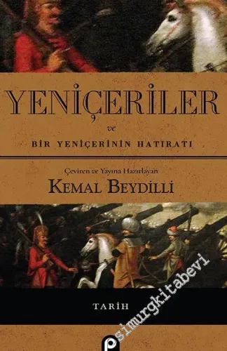 Yeniçeriler ve Bir Yeniçerinin Hatıratı -         2019